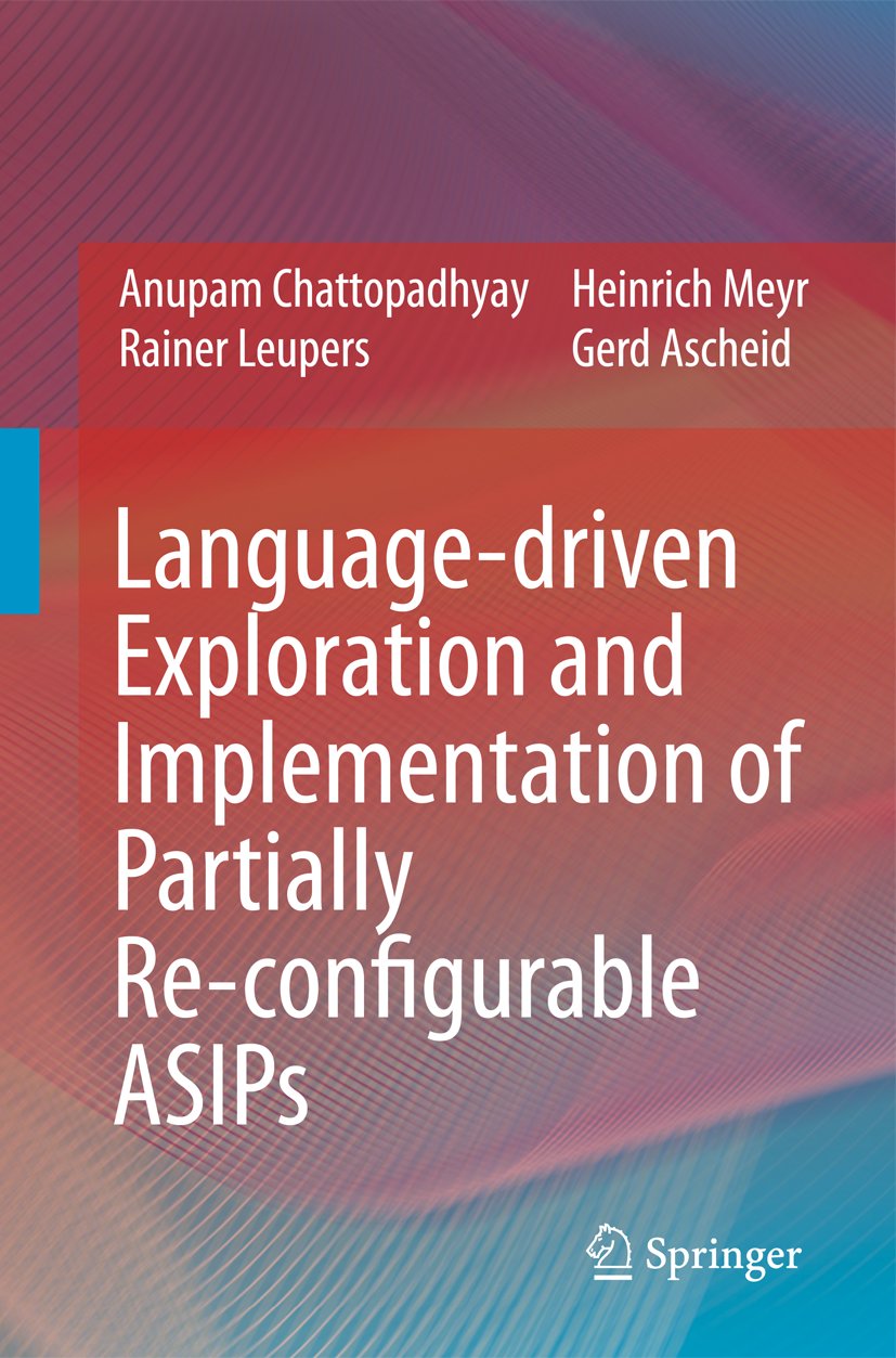 Language-driven Exploration and Implementation of Partially Re-configurable ASIPs