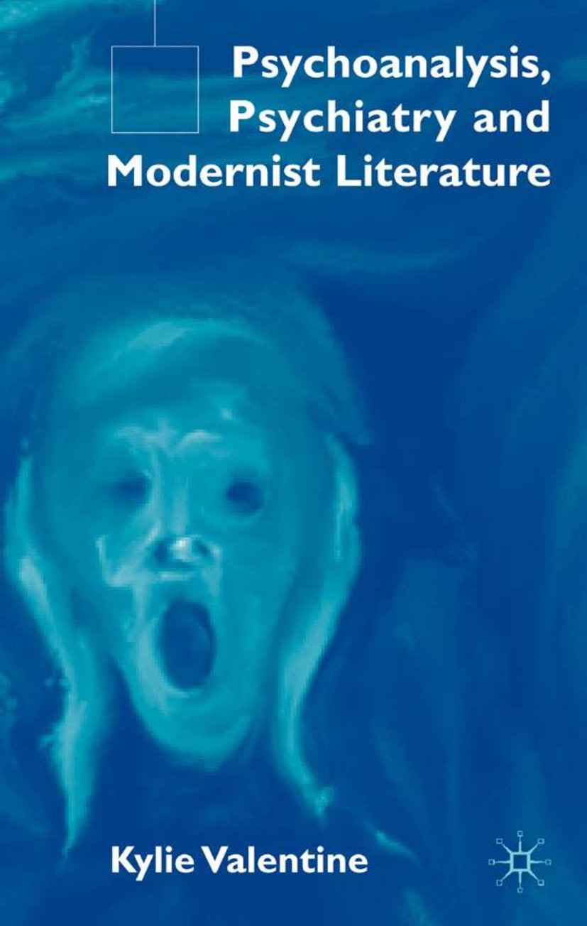 Psychoanalysis,Psychiatry and Modernist Literature