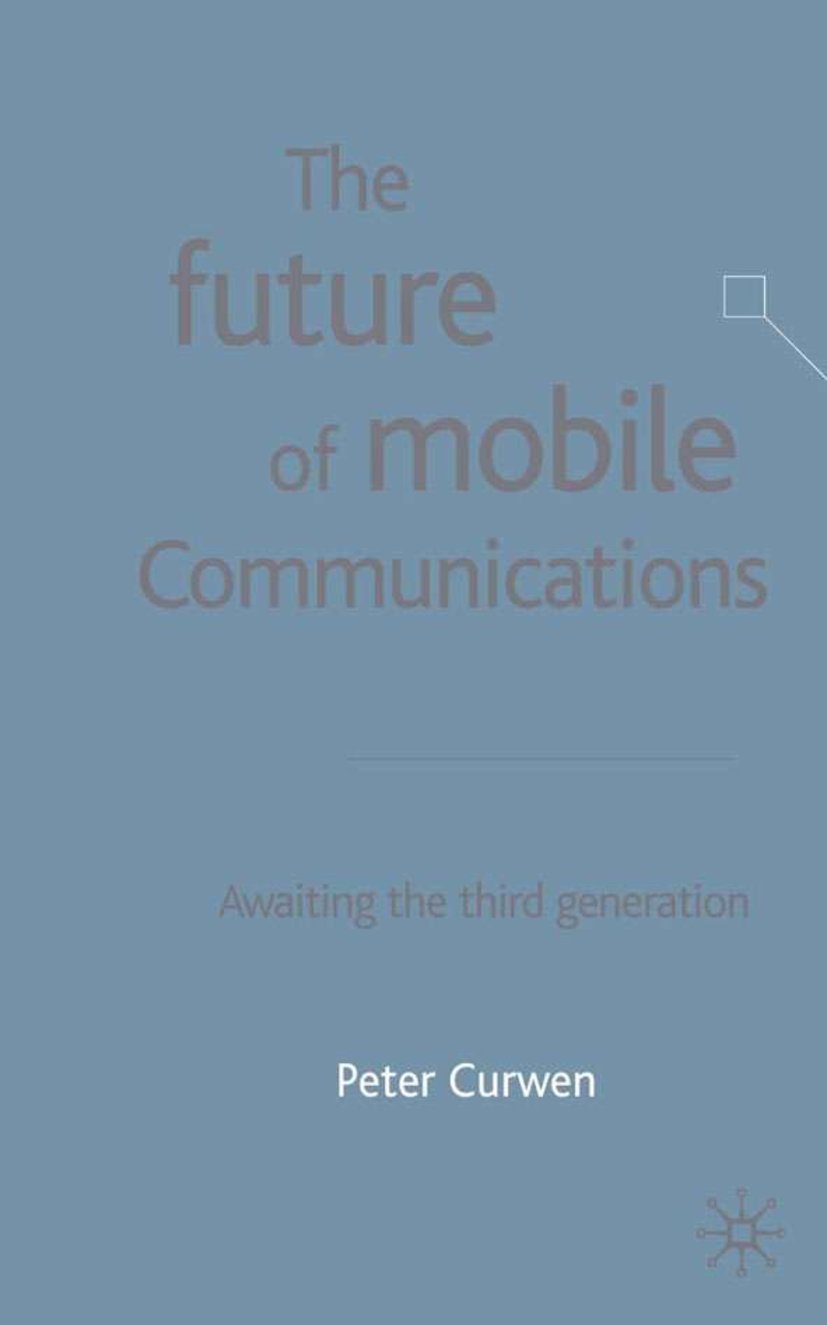 The Future of Mobile Communications