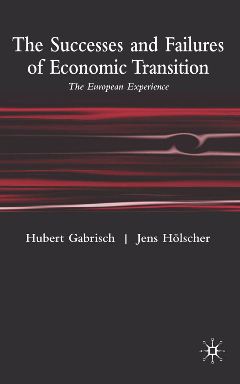 The Successes and Failures of Economic Transition