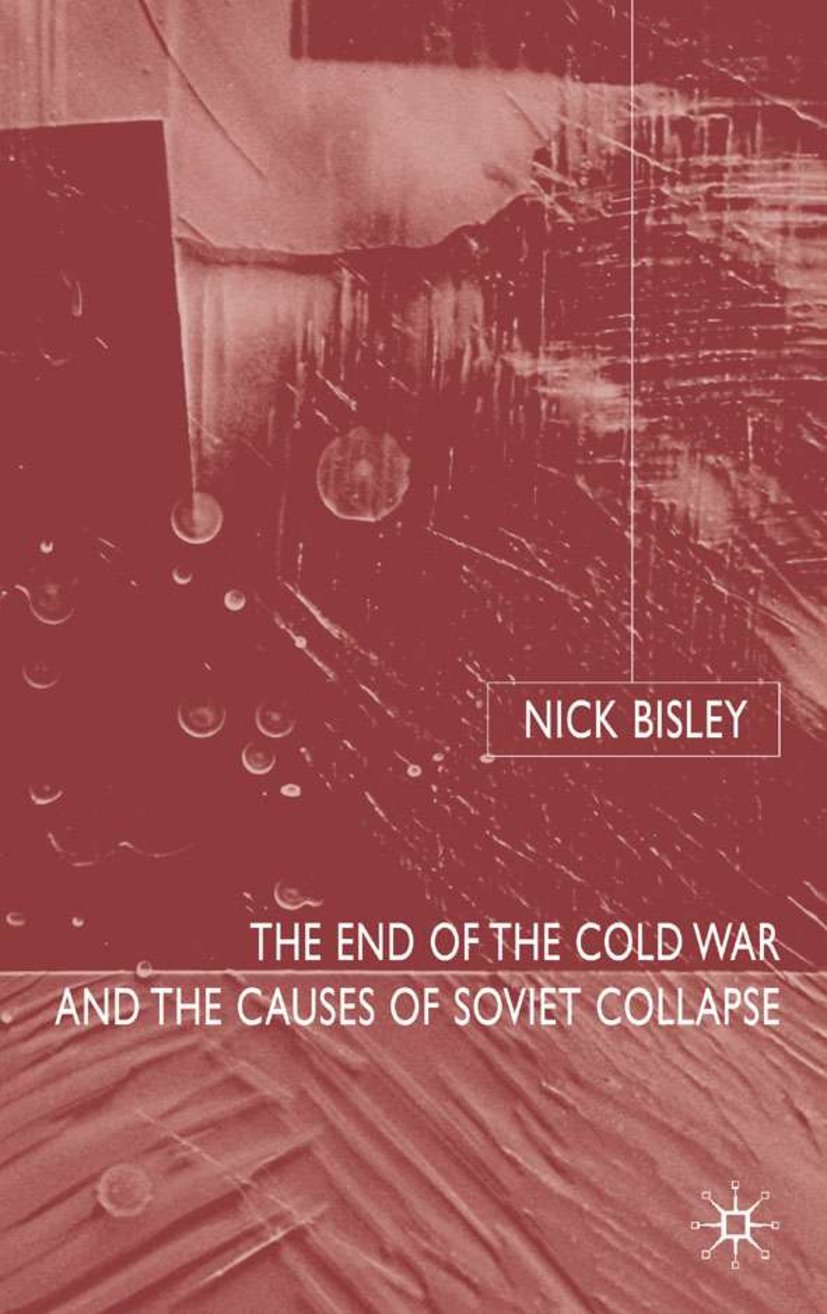 The End of the Cold War and the Causes of Soviet Collapse