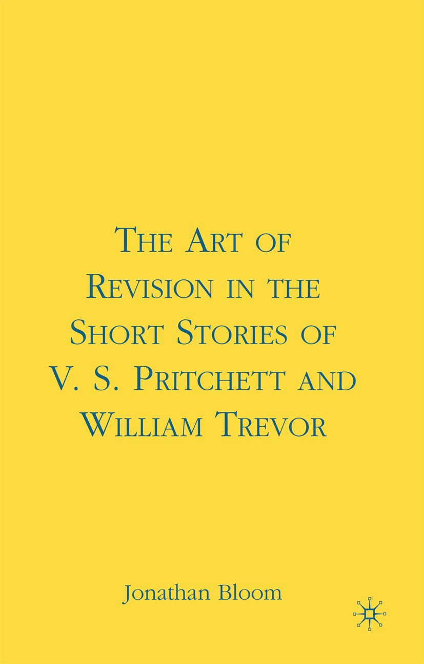 The Art of Revision in the Short Stories of V.S. Pritchett and William Trevor