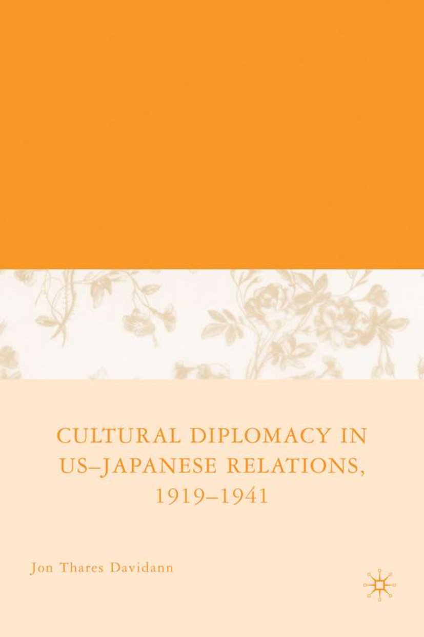 Cultural Diplomacy in U.S.-Japanese Relations, 1919-1941