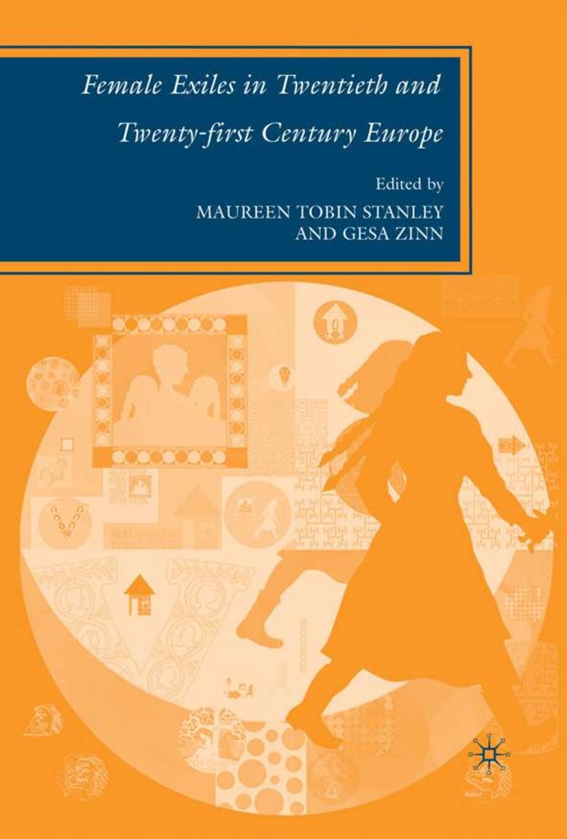 Female Exiles in Twentieth and Twenty-first Century Europe
