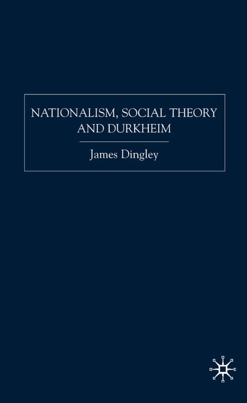 Nationalism, Social Theory and Durkheim