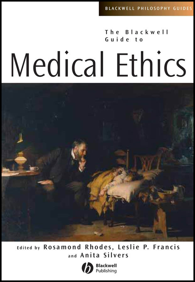 The Blackwell Guide to Medical Ethics