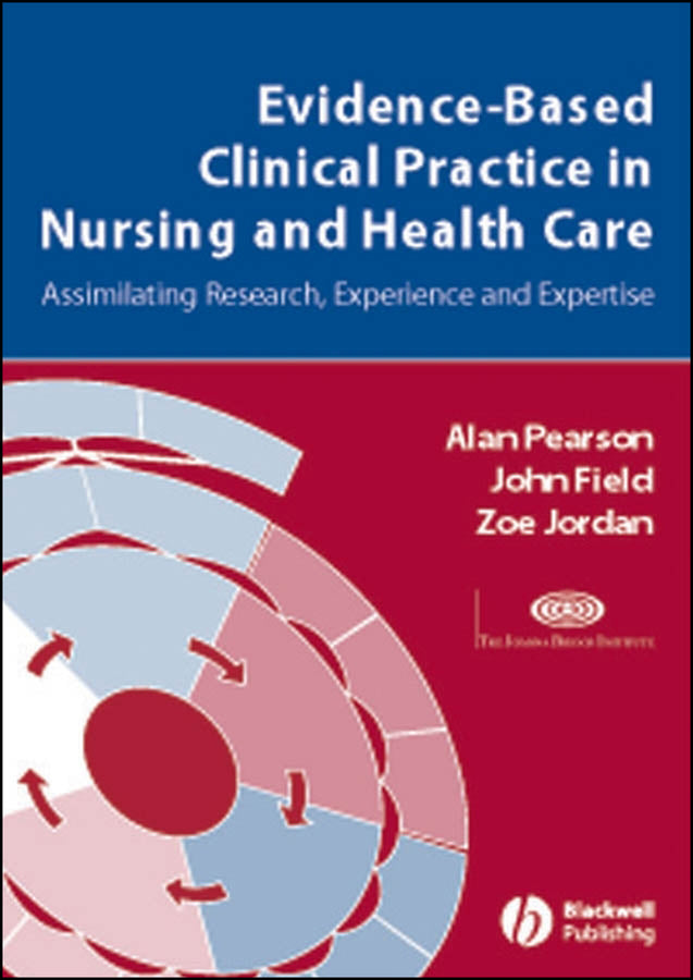 Evidence-Based Clinical Practice in Nursing and Health Care