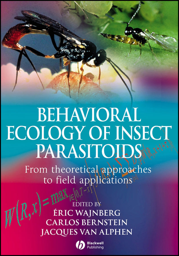 Behavioral Ecology of Insect Parasitoids