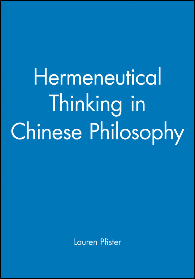 Hermeneutical Thinking in Chinese Philosophy