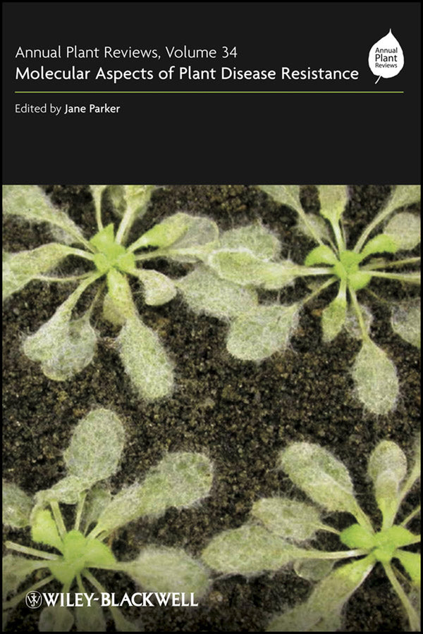 Annual Plant Reviews, Molecular Aspects of Plant Disease Resistance