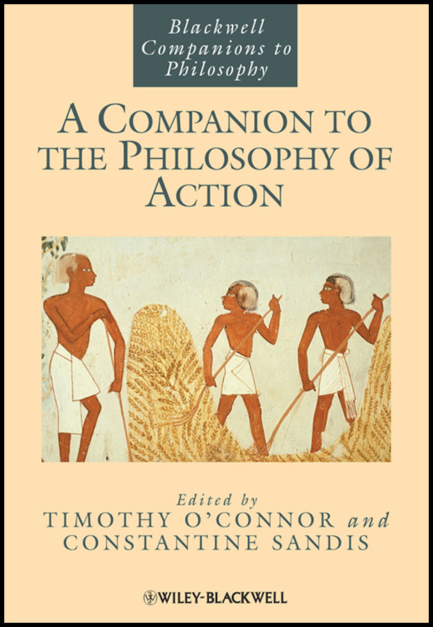 A Companion to the Philosophy of Action