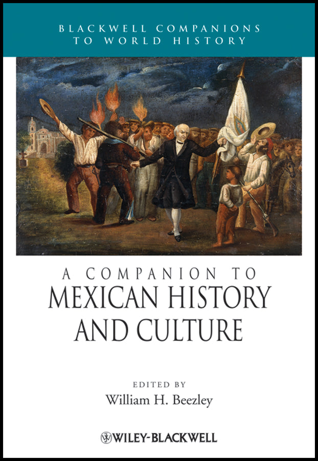 A Companion to Mexican History and Culture