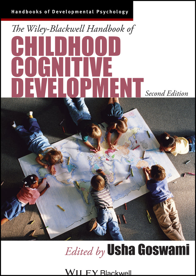 The Wiley-Blackwell Handbook of Childhood Cognitive Development