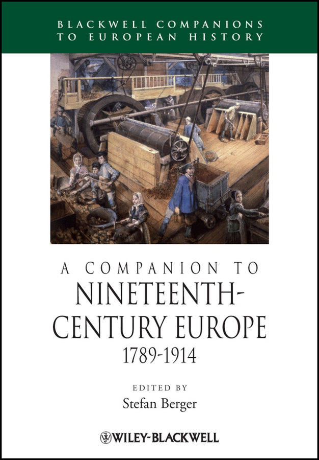 A Companion to Nineteenth-Century Europe, 1789 - 1914