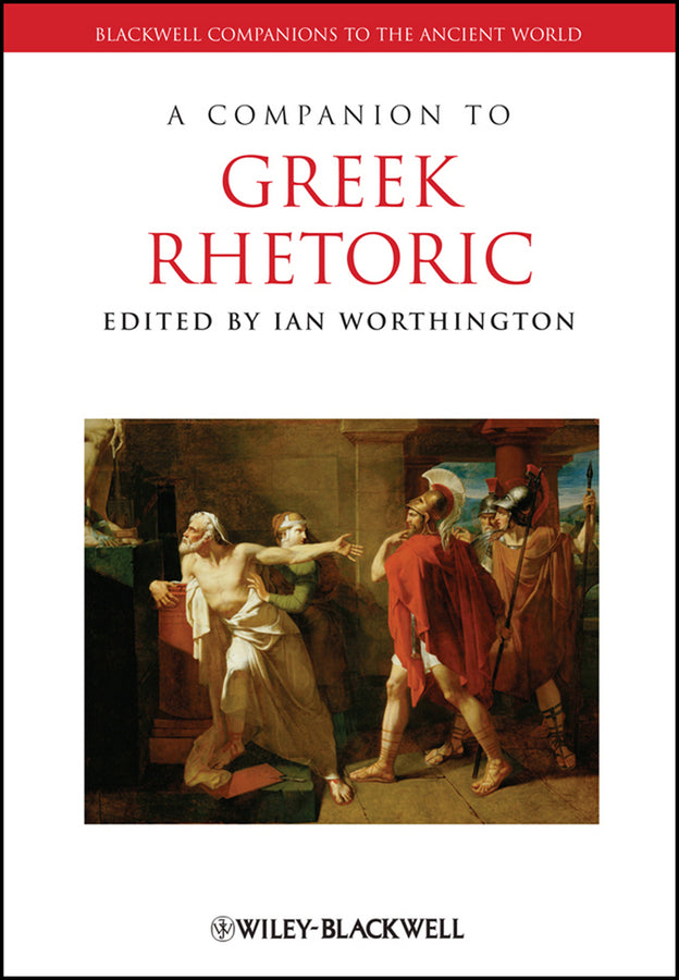 A Companion to Greek Rhetoric