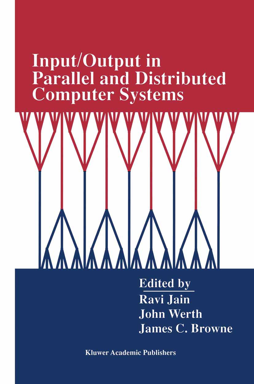 Input/Output in Parallel and Distributed Computer Systems