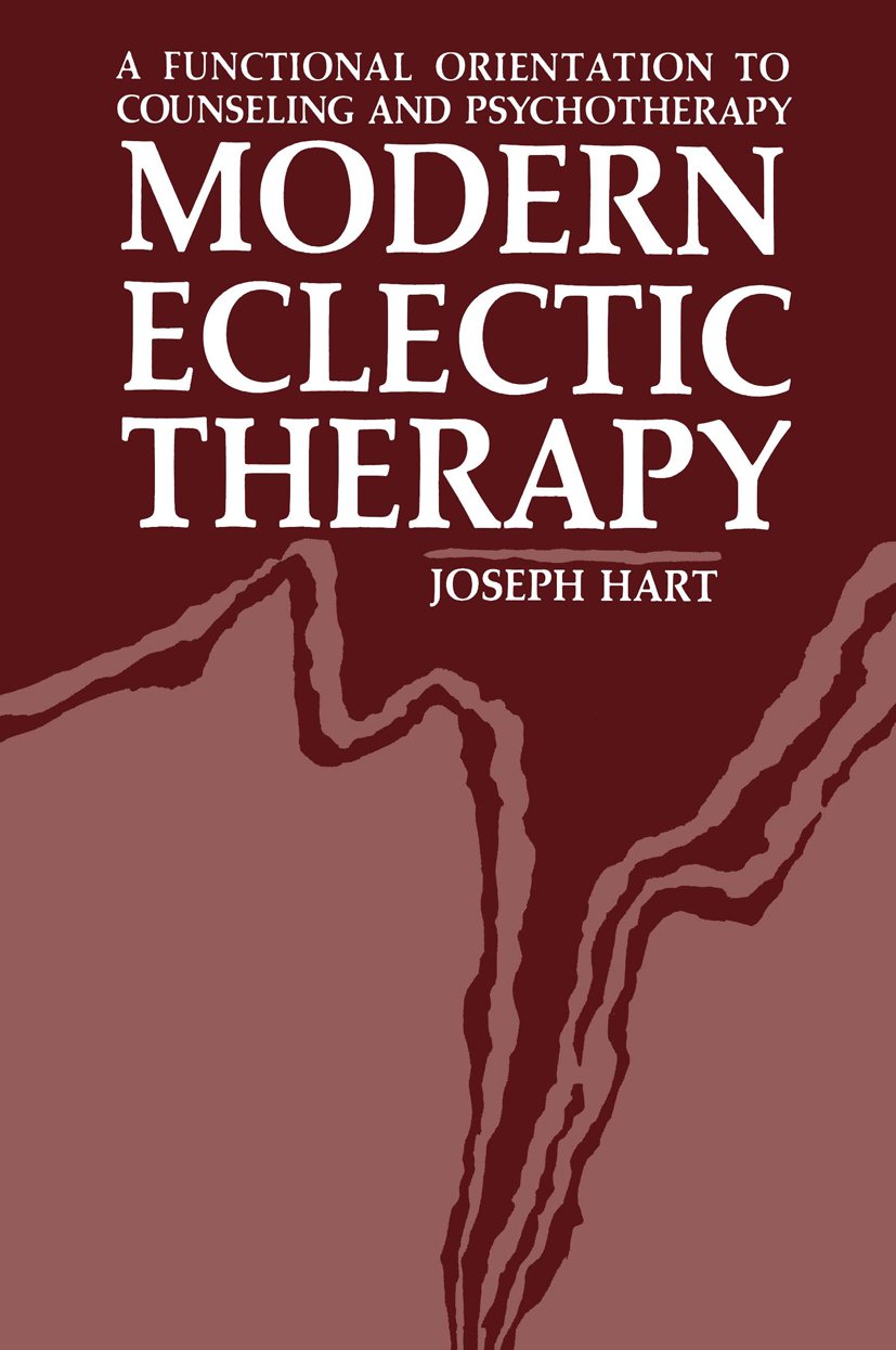 Modern Eclectic Therapy: A Functional Orientation to Counseling and Psychotherapy