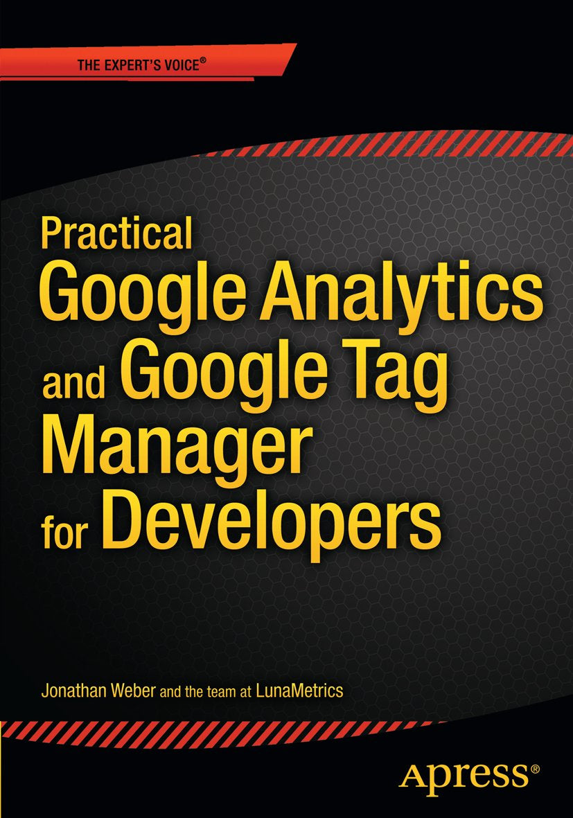 Practical Google Analytics and Google Tag Manager for Developers