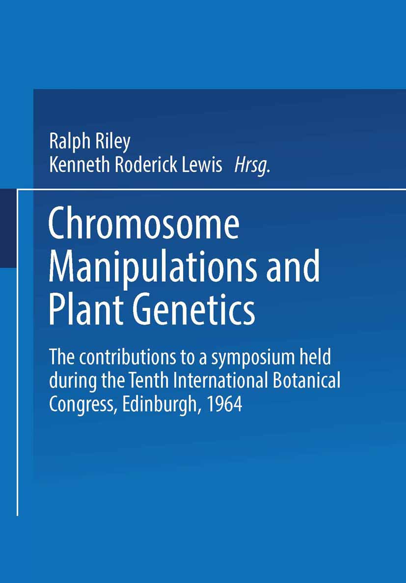 Chromosome Manipulations and Plant Genetics