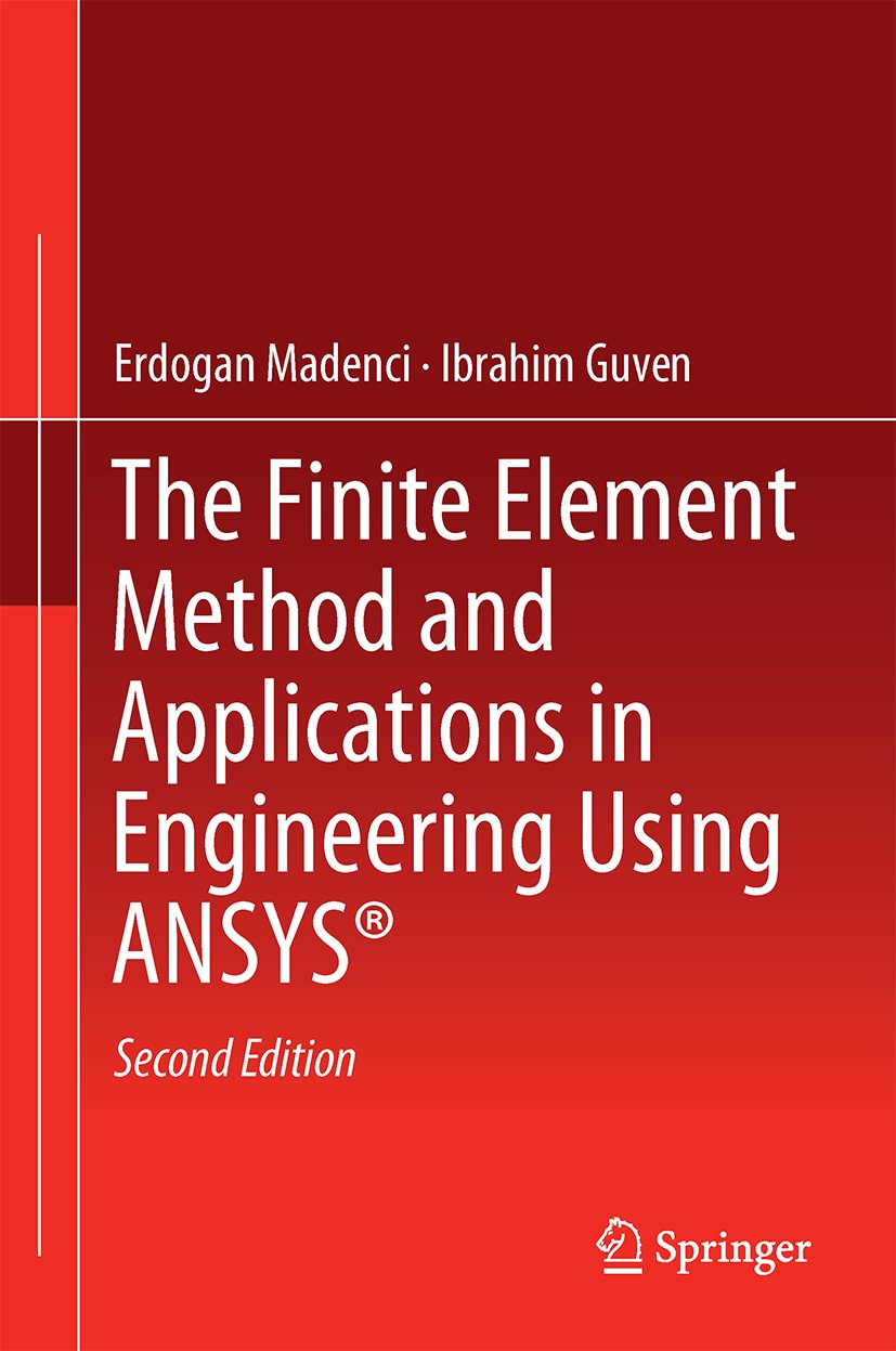 The Finite Element Method and Applications in Engineering Using ANSYS®