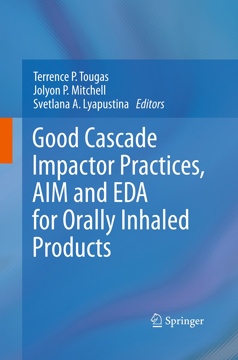 Good Cascade Impactor Practices, AIM and EDA for Orally Inhaled Products