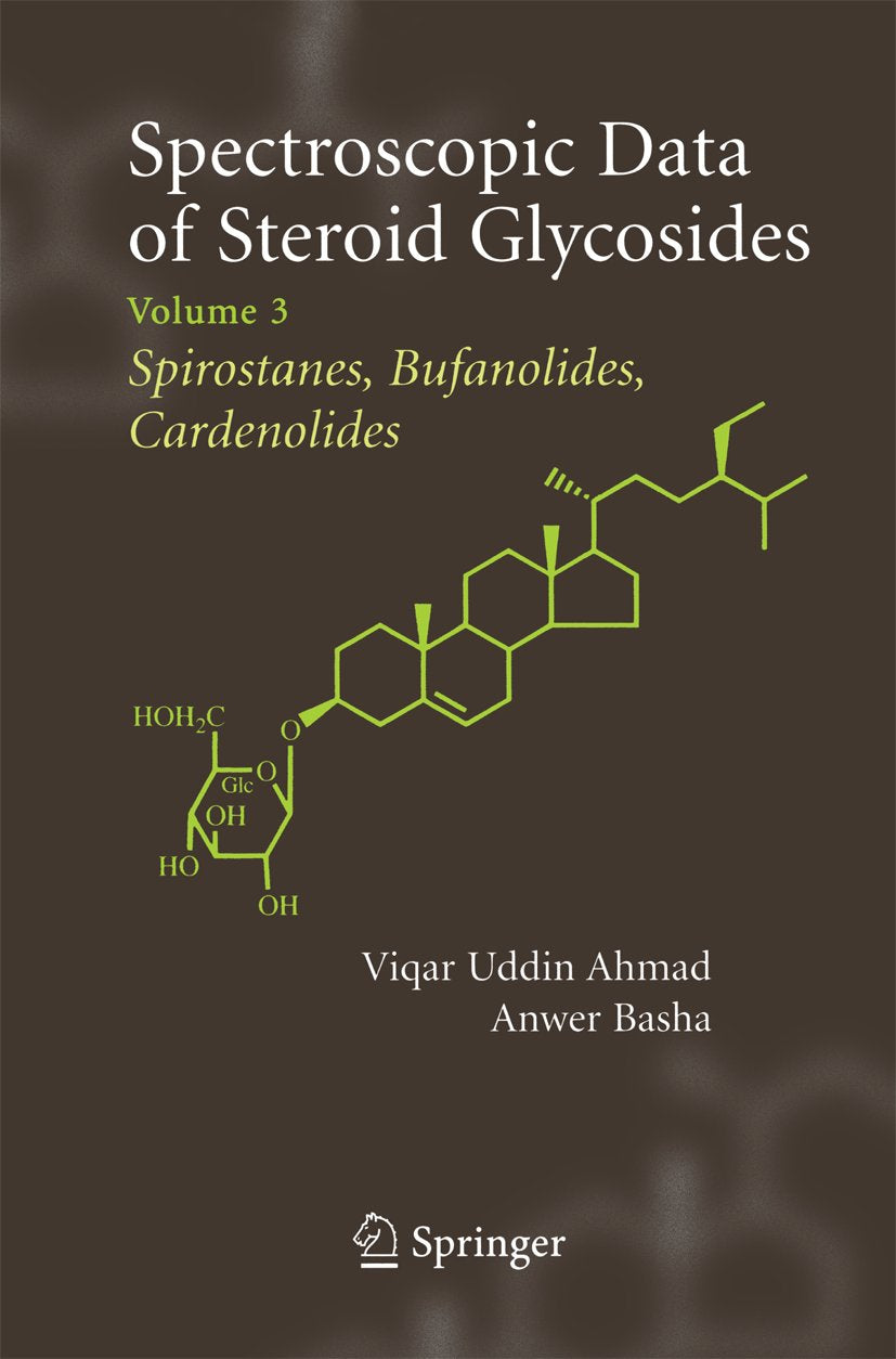 Spectroscopic Data of Steroid Glycosides: Spirostanes, Bufanolides, Cardenolides