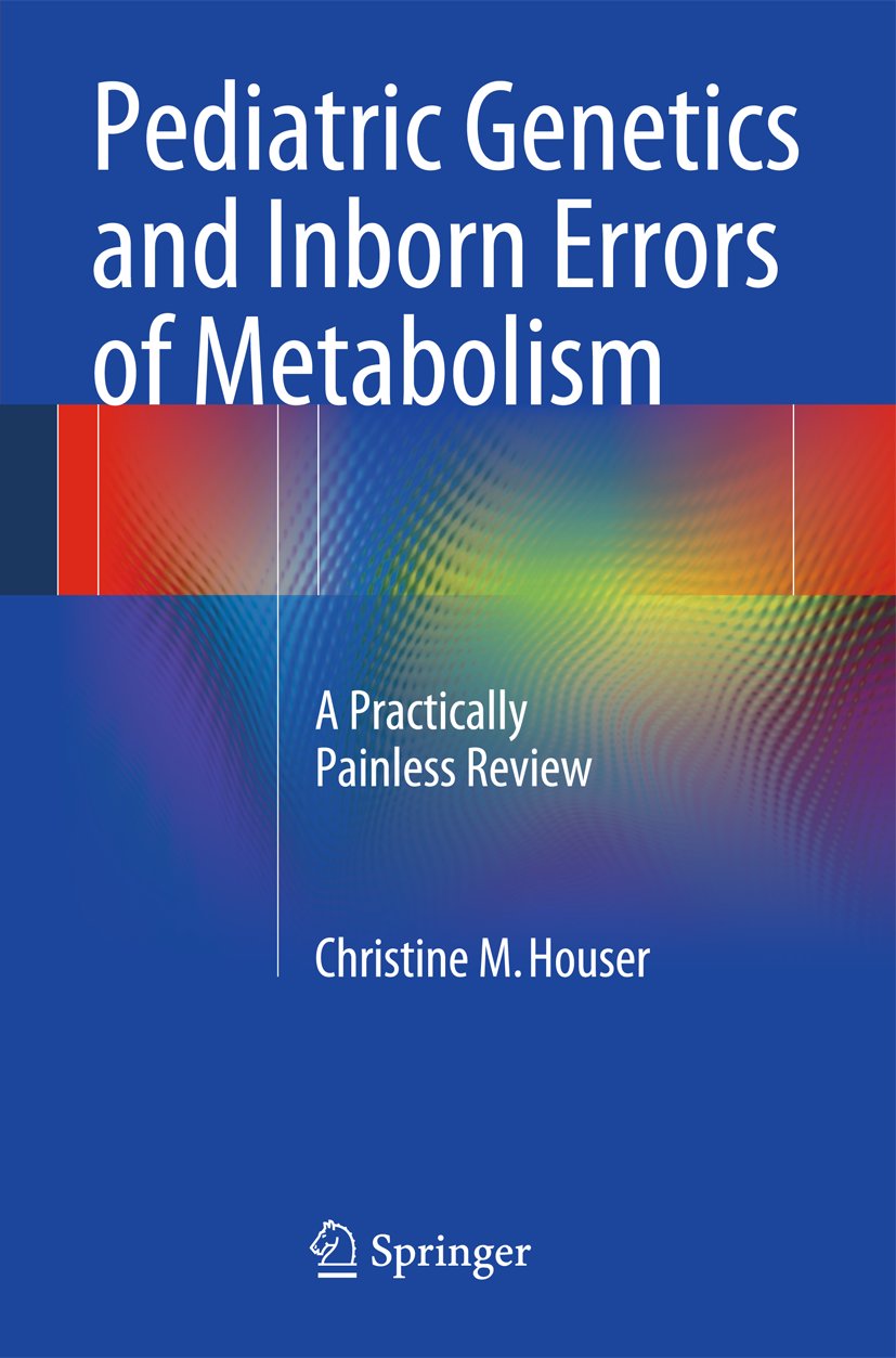 Pediatric Genetics and Inborn Errors of Metabolism
