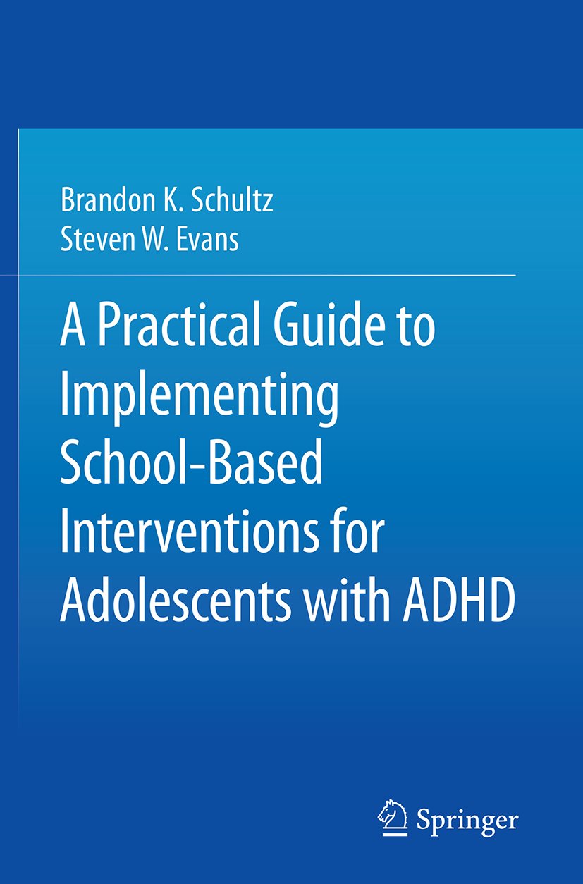 A Practical Guide to Implementing School-Based Interventions for Adolescents with ADHD