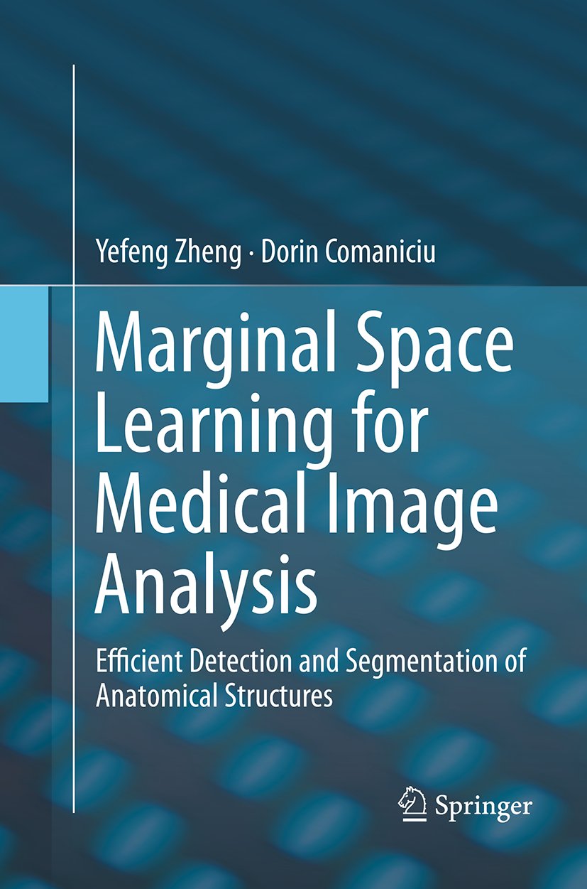 Marginal Space Learning for Medical Image Analysis