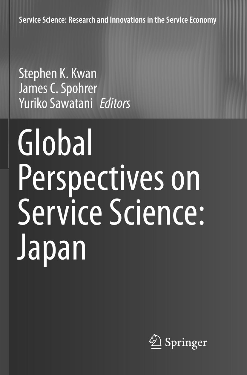 Service Science: Research and Innovations in the Service Economy