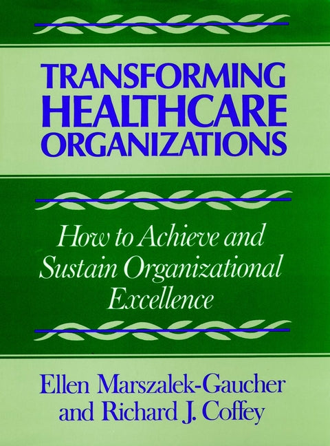 Transforming Healthcare Organizations