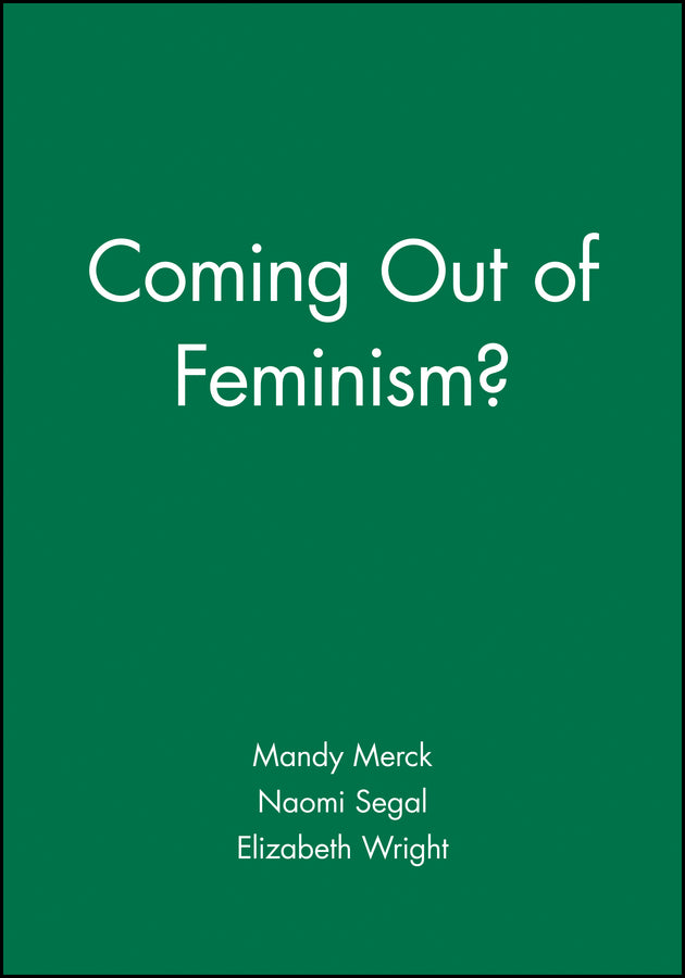 Coming Out of Feminism?
