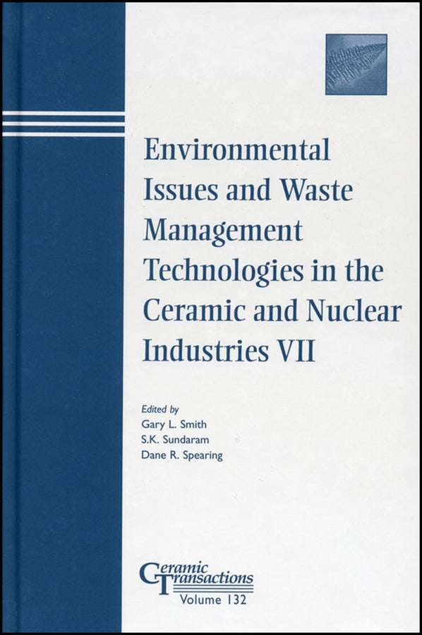 Environmental Issues and Waste Management Technologies in the Ceramic and Nuclear Industries VII