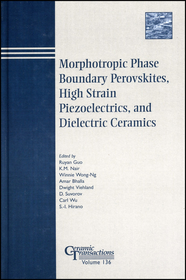 Morphotropic Phase Boundary Perovskites, High Strain Piezoelectrics, and Dielectric Ceramics
