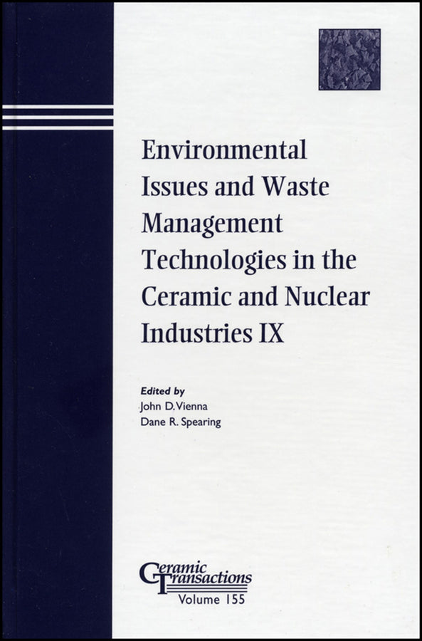 Environmental Issues and Waste Management Technologies in the Ceramic and Nuclear Industries IX