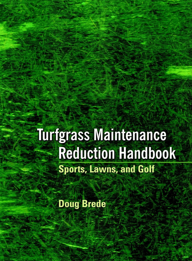 Turfgrass Maintenance Reduction Handbook