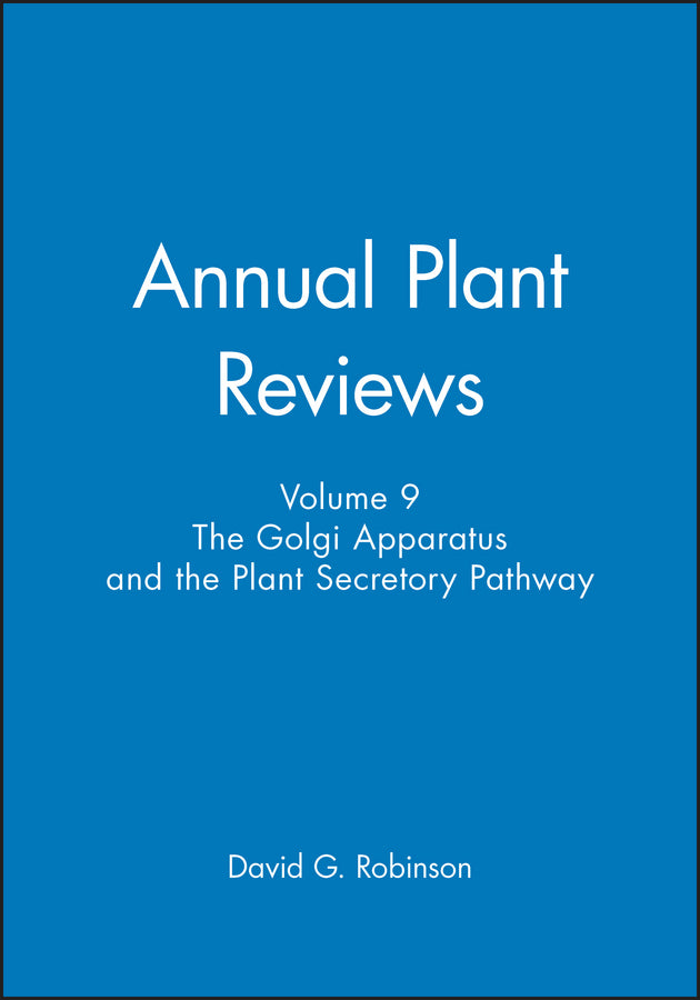 Annual Plant Reviews, The Golgi Apparatus and the Plant Secretory Pathway