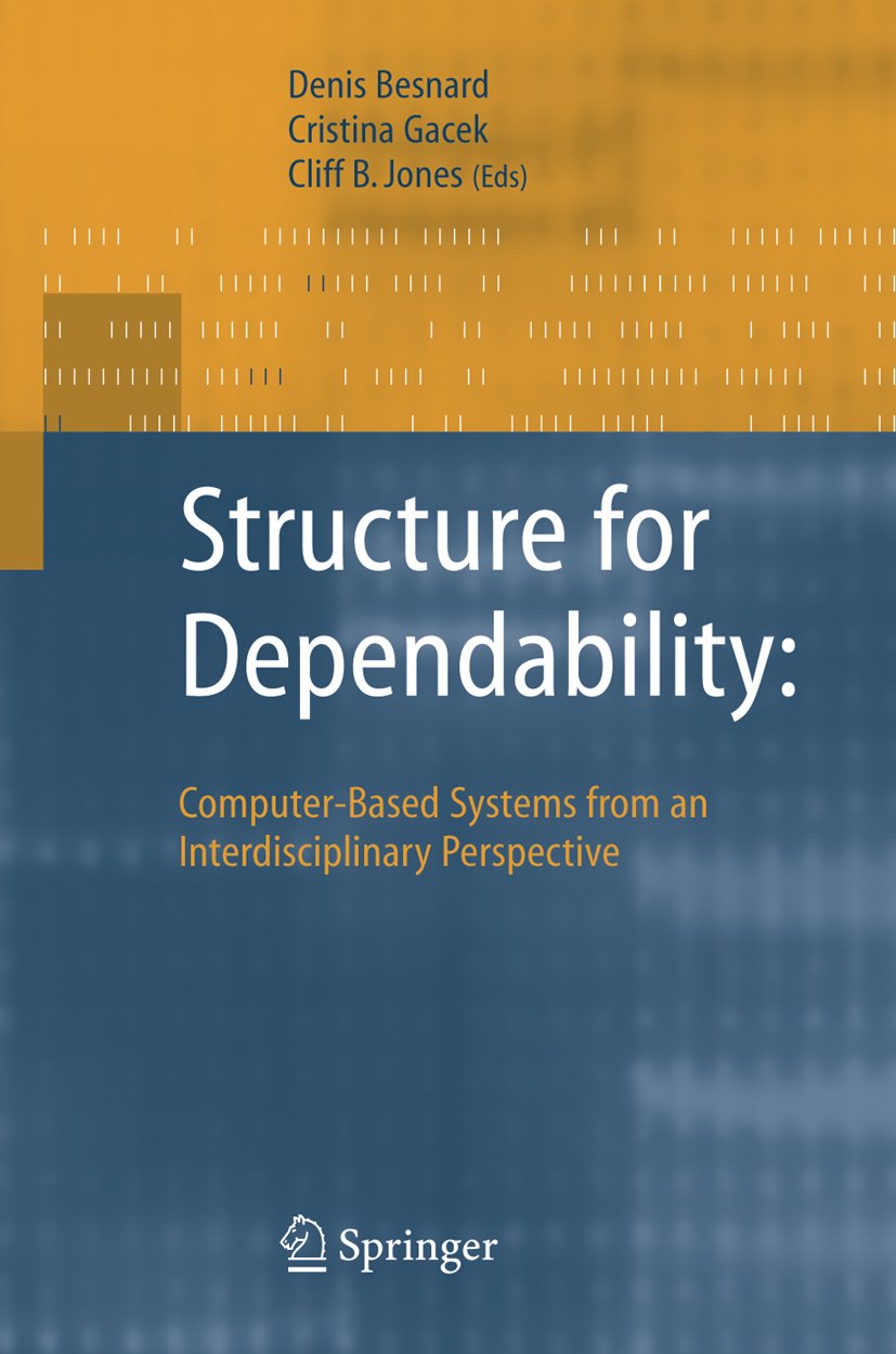 Structure for Dependability: Computer-Based Systems from an Interdisciplinary Perspective