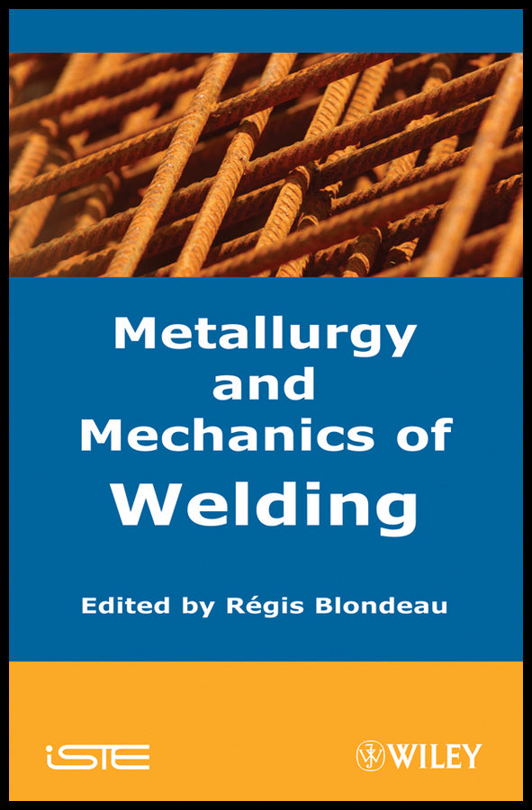 Metallurgy and Mechanics of Welding