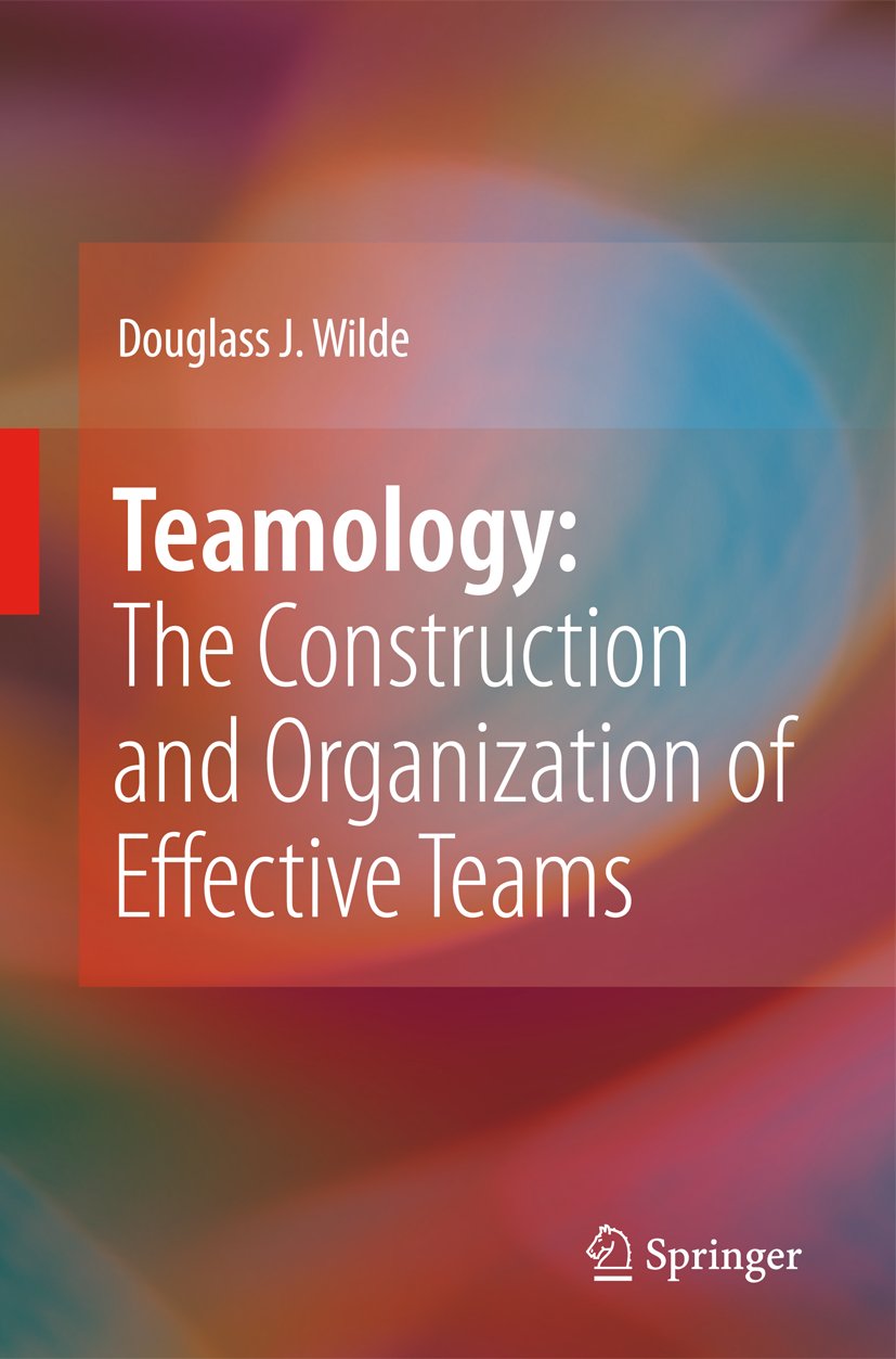 Teamology: The Construction and Organization of Effective Teams