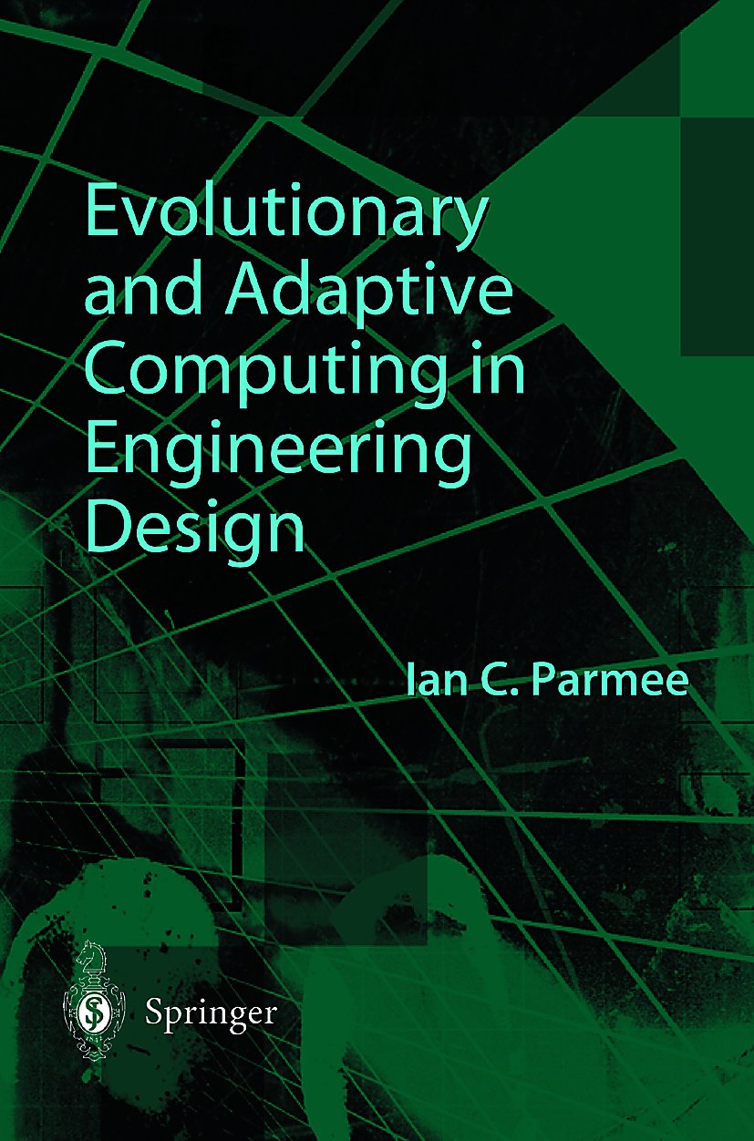 Evolutionary and Adaptive Computing in Engineering Design
