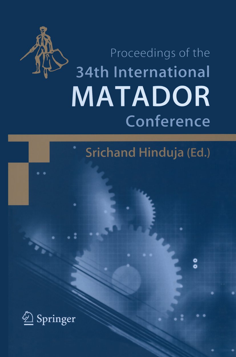 Proceedings of the 34th International MATADOR Conference