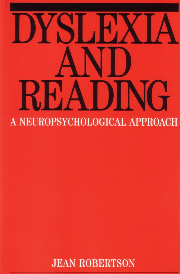 Dyslexia Series (Whurr): A Neuropsychological Approach