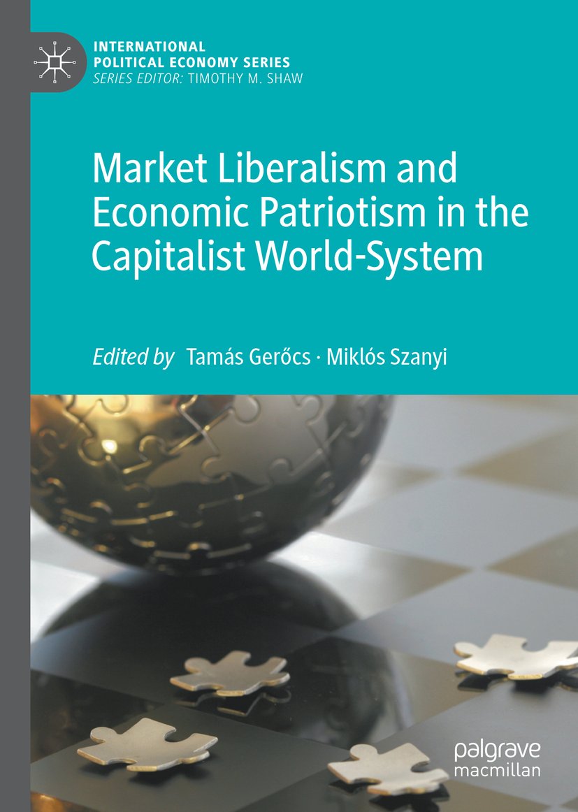 Market Liberalism and Economic Patriotism in the Capitalist World-System