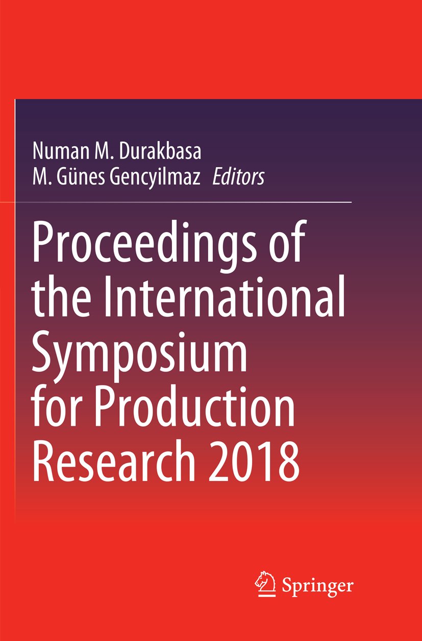 Proceedings of the International Symposium for Production Research 2018