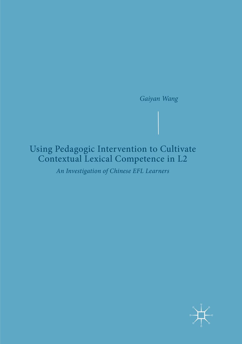 Using Pedagogic Intervention to Cultivate Contextual Lexical Competence in L2