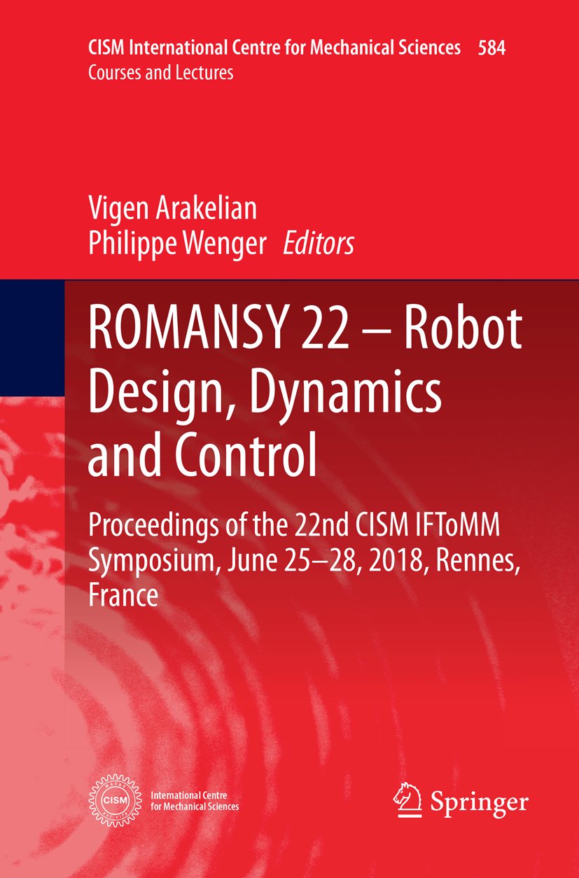 ROMANSY 22 – Robot Design, Dynamics and Control