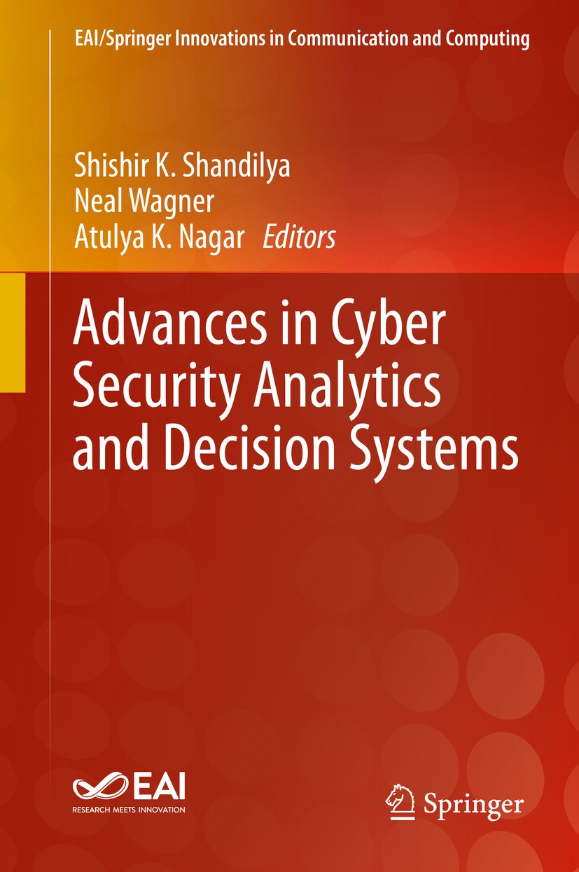 Advances in Cyber Security Analytics and Decision Systems