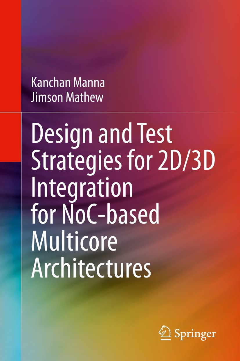 Design and Test Strategies for 2D/3D Integration for NoC-based Multicore Architectures