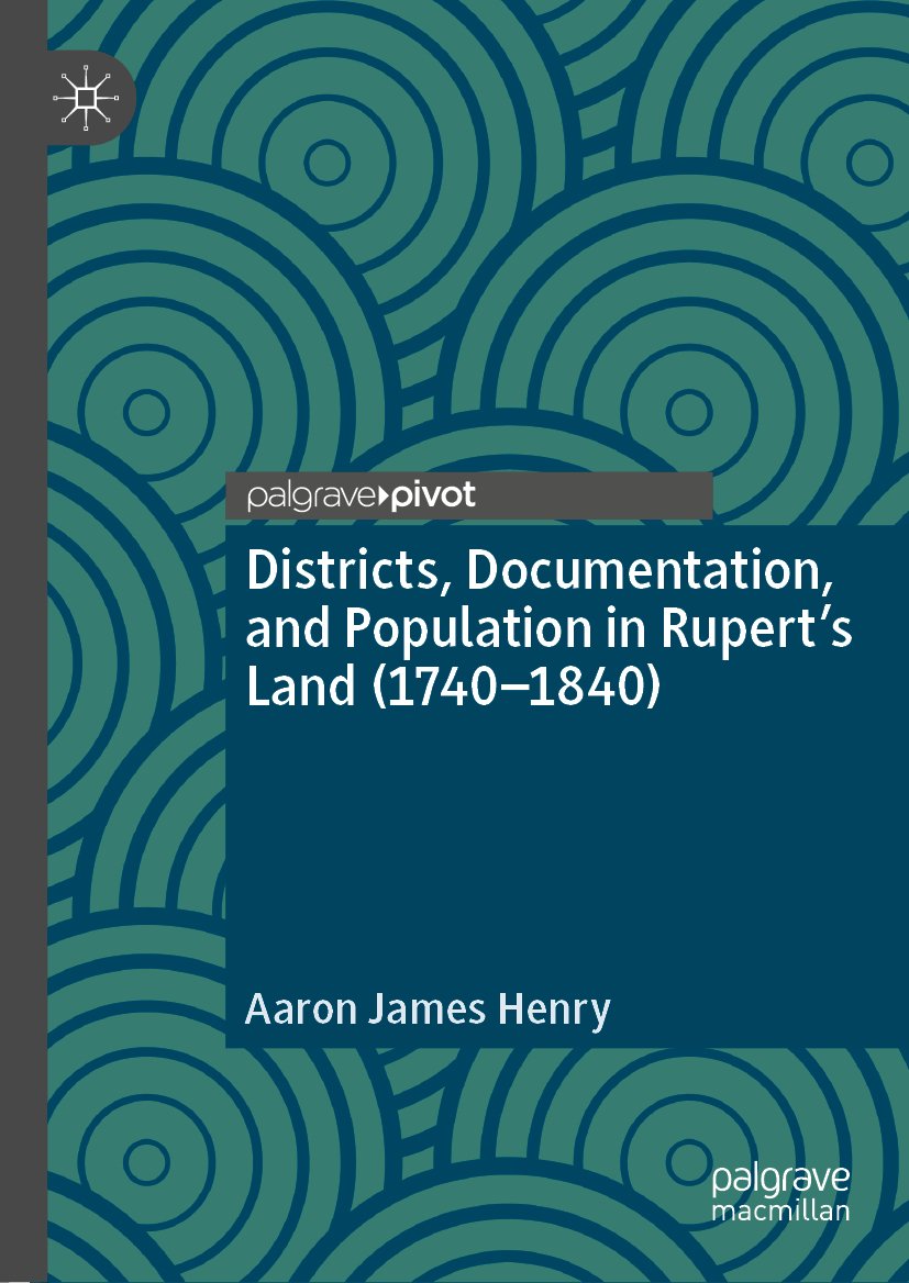 Districts, Documentation, and Population in Rupert’s Land (1740–1840)